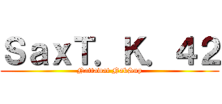 ＳａｘＴ．Ｋ．４２ (Nattawat NakSup)
