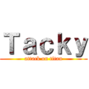 Ｔａｃｋｙ (attack on titan)