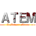 ＡＴＥＭ (LeMal~en~Atem)