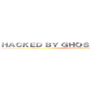 ＨＡＣＫＥＤ ＢＹ ＧＨＯＳＴ ＬＩＫＥ＿ＧＩＲＬＳ (GHOSTSEC-TEAM)