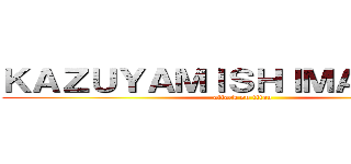 ＫＡＺＵＹＡＭＩＳＨＩＭＡ ＷＩＮｓ (attack on titan)