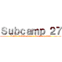 Ｓｕｂｃａｍｐ ２７ (BeNTe CuAtRu Science Boot Camp 2023)