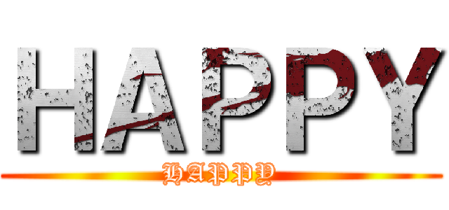 ＨＡＰＰＹ (HAPPY)