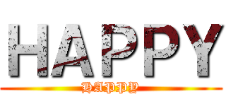 ＨＡＰＰＹ (HAPPY)