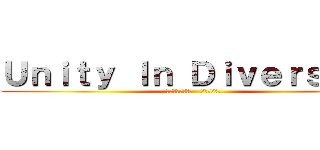 Ｕｎｉｔｙ ｌｎ Ｄｉｖｅｒｓｉｔｙ (多様性の中の統一   人間文化学科)