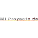 Ｍｉ Ｐｒｏｙｅｃｔｏ ｄｅ Ｖｉｄａ (PROYECT LIFE)