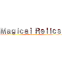 Ｍａｇｉｃａｌ Ｒｅｌｉｃｓ  (Smiling Tearhy )