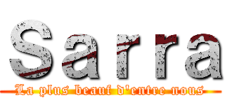 Ｓａｒｒａ (La plus beauf d'entre nous)