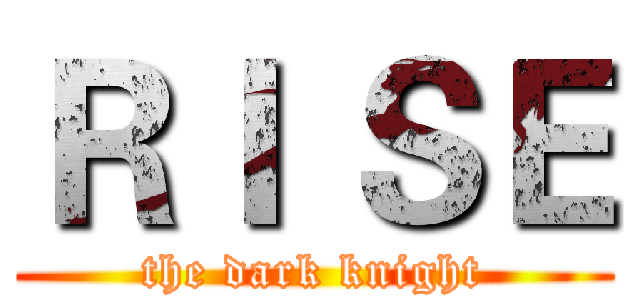 ＲＩ ＳＥ (the dark knight)