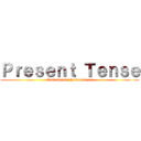 Ｐｒｅｓｅｎｔ Ｔｅｎｓｅ (Verb Tenses in Sentences)