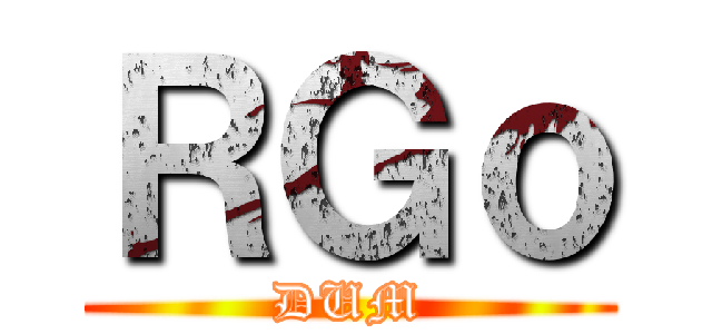 ＲＧｏ (DUM)