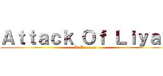 Ａｔｔａｃｋ Ｏｆ Ｌｉｙａｓ (At L7amam )