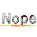 Ｎｏｐｅ (Jeff Nope)