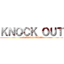 ＫＮＯＣＫ ＯＵＴ (ex:L.AWS REAPER)