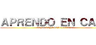 ＡＰＲＥＮＤＯ ＥＮ ＣＡＳＡ (COMPRENSION LECTORA)