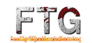 ＦＴＧ (FeellyThailandGaming)