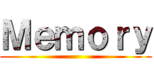Ｍｅｍｏｒｙ ()