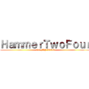 ＨａｍｍｅｒＴｗｏＦｏｕｒ (NO FLY ZONE)