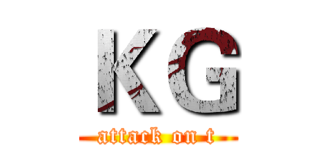 ＫＧ (attack on t)