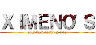 ＸＩＭＥＮＯ'Ｓ (playeras anime y mas)