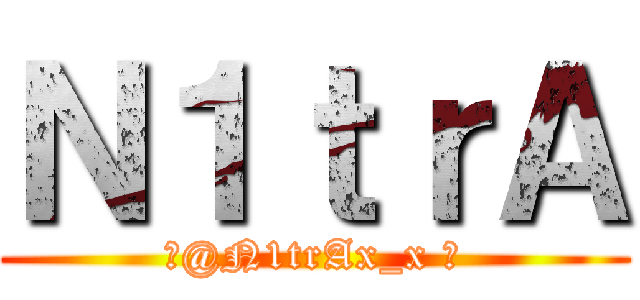Ｎ１ｔｒＡ (‪@N1trAx_x ‬)