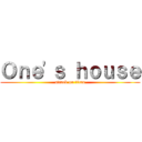 Ｏｎｅ\'ｓ ｈｏｕｓｅ (attack on titan)