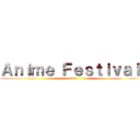 Ａｎｉｍｅ Ｆｅｓｔｉｖａｌ  (2019)