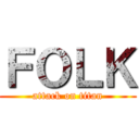 ＦＯＬＫ (attack on titan)