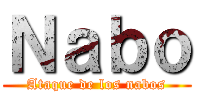 Ｎａｂｏ (Ataque de los nabos)