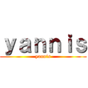 ｙａｎｎｉｓ (yannis)