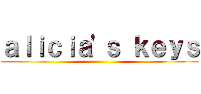 ａｌｉｃｉａ'ｓ ｋｅｙｓ ()