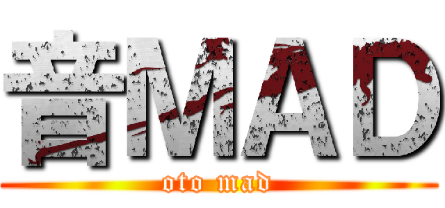 音ＭＡＤ (oto mad)