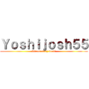 Ｙｏｓｈｉｊｏｓｈ５５ (Videos every week!)