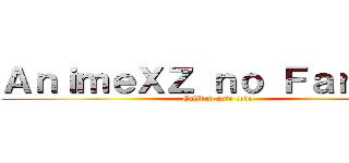 ＡｎｉｍｅＸＺ ｎｏ Ｆａｎｓｕｂ (Calidad ante todo)