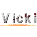Ｖｉｃｋｉ (La retrasada :v)