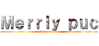 Ｍｅｒｒｌｙ ｐｕｃ (attack on titan)