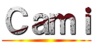 Ｃａｍｉ ()