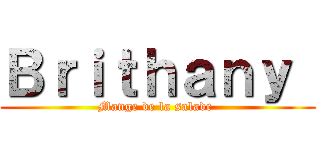 Ｂｒｉｔｈａｎｙ  (Mange de la salade )