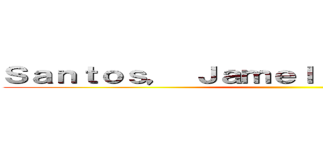 Ｓａｎｔｏｓ， Ｊａｍｅｌｌａ Ｊｏｙｃｅ Ｃ． ()