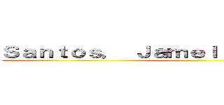 Ｓａｎｔｏｓ， Ｊａｍｅｌｌａ Ｊｏｙｃｅ Ｃ． ()