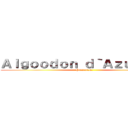 Ａｌｇｏｏｄｏｎ ｄ｀Ａｚｕｑａａｒ (Presentan:)
