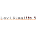 Ｌｅｖｉ Ｒｉｖａｉｌｌｅ リヴァイ (https://www.facebook.com/pages/Levi-Rivaille-%E3%83%AA%E3%83%B4%E3%82%A1%E3%82%A4/214425075374620?fref=ts)