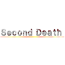 Ｓｅｃｏｎｄ Ｄｅａｔｈ  ()