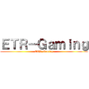 ＥＴＲ－Ｇａｍｉｎｇ (ETR-Gaming)