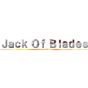 Ｊａｃｋ Ｏｆ Ｂｌａｄｅｓ (Eternal Evil)