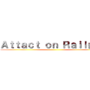 Ａｔｔａｃｔ ｏｎ Ｒａｉｌｇｕｎ ()