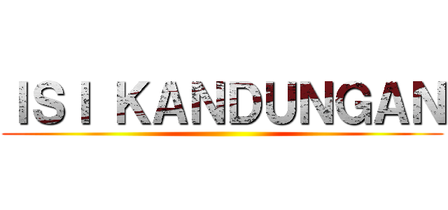 ＩＳＩ ＫＡＮＤＵＮＧＡＮ ()