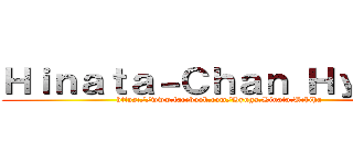 Ｈｉｎａｔａ－Ｃｈａｎ Ｈｙｕｇａ (https://www.facebook.com/Hyuga.Hinata.Uchiha)
