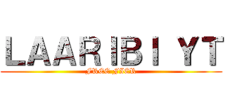 ＬＡＡＲＩＢＩ ＹＴ (FREE FIER)