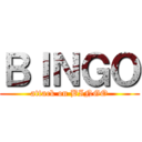 ＢＩＮＧＯ (attack on BINGO)